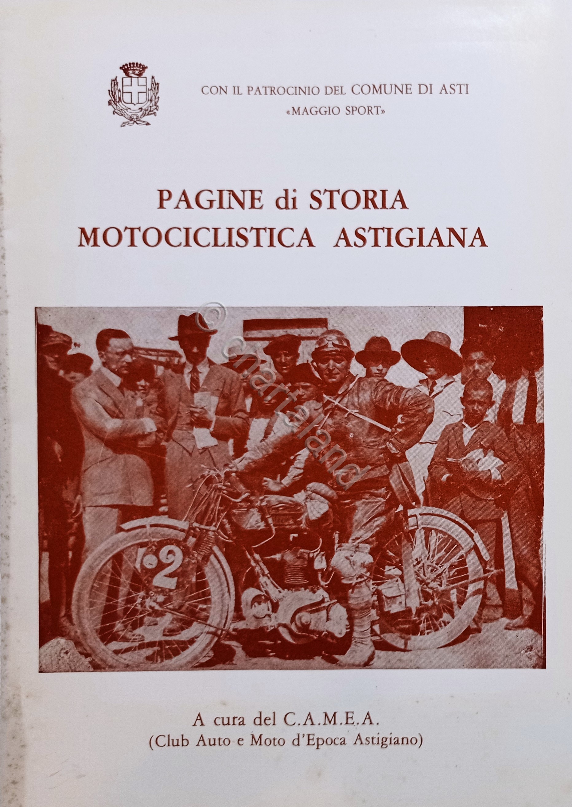 C.A.M.E.A. - Pagine di Storia Motociclistica Astigiana - ed. 1980 …