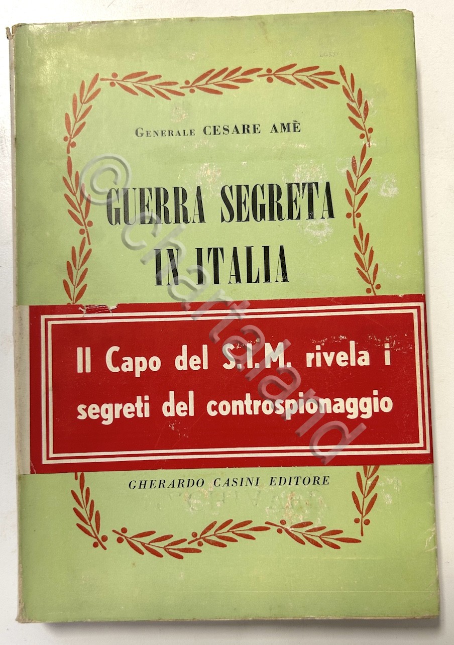 C. Amè - Guerra segreta in Italia - 1^ ed. …