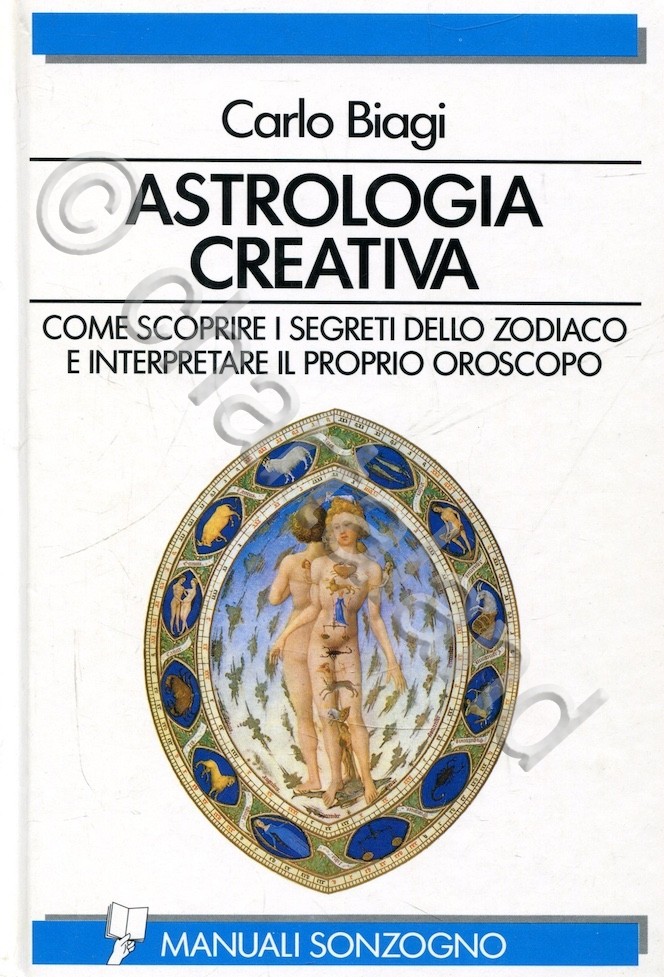 C. Biagi - Astrologia creativa - 1^ ed. 1993 Sonzogno