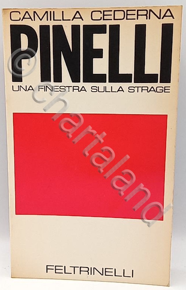 C. Cederna - Pinelli - Una finestra sulla strage - …