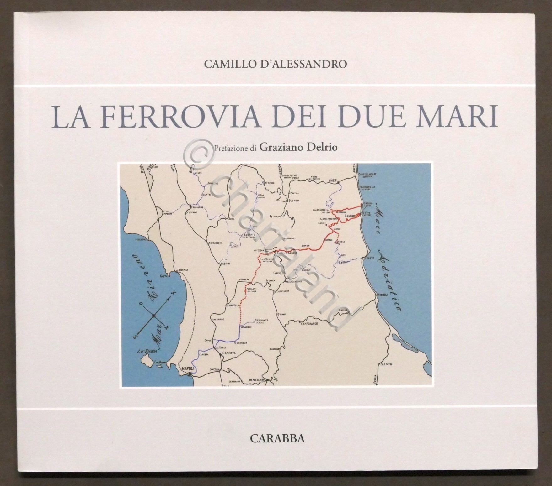 C. D'Alessandro - La Ferrovia dei Due Mari - ed. …