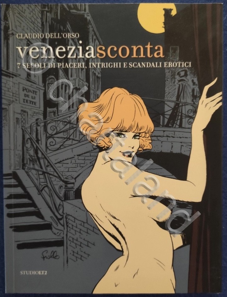 C. Dell'Orso Veneziasconta 7 secoli di piaceri, intrighi e scaldali …