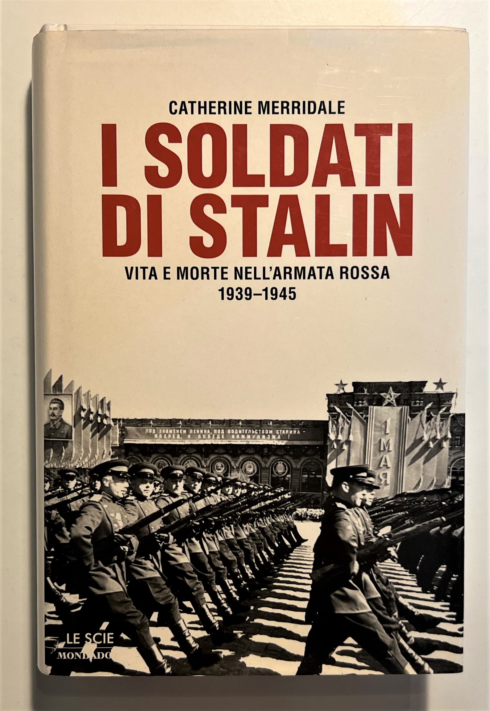 C.Merridale - I Soldati di Stalin: Vita e morte nell'Armata …