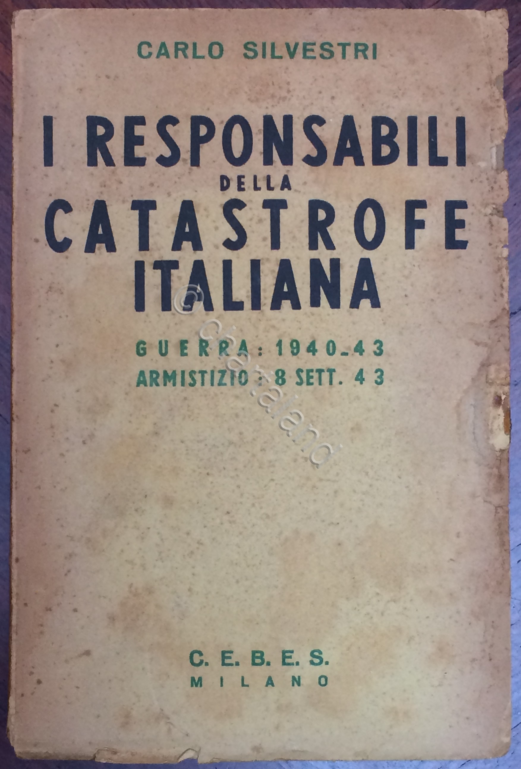 C. Silvestri - I responsabili della catastrofe italiana - 1^ …