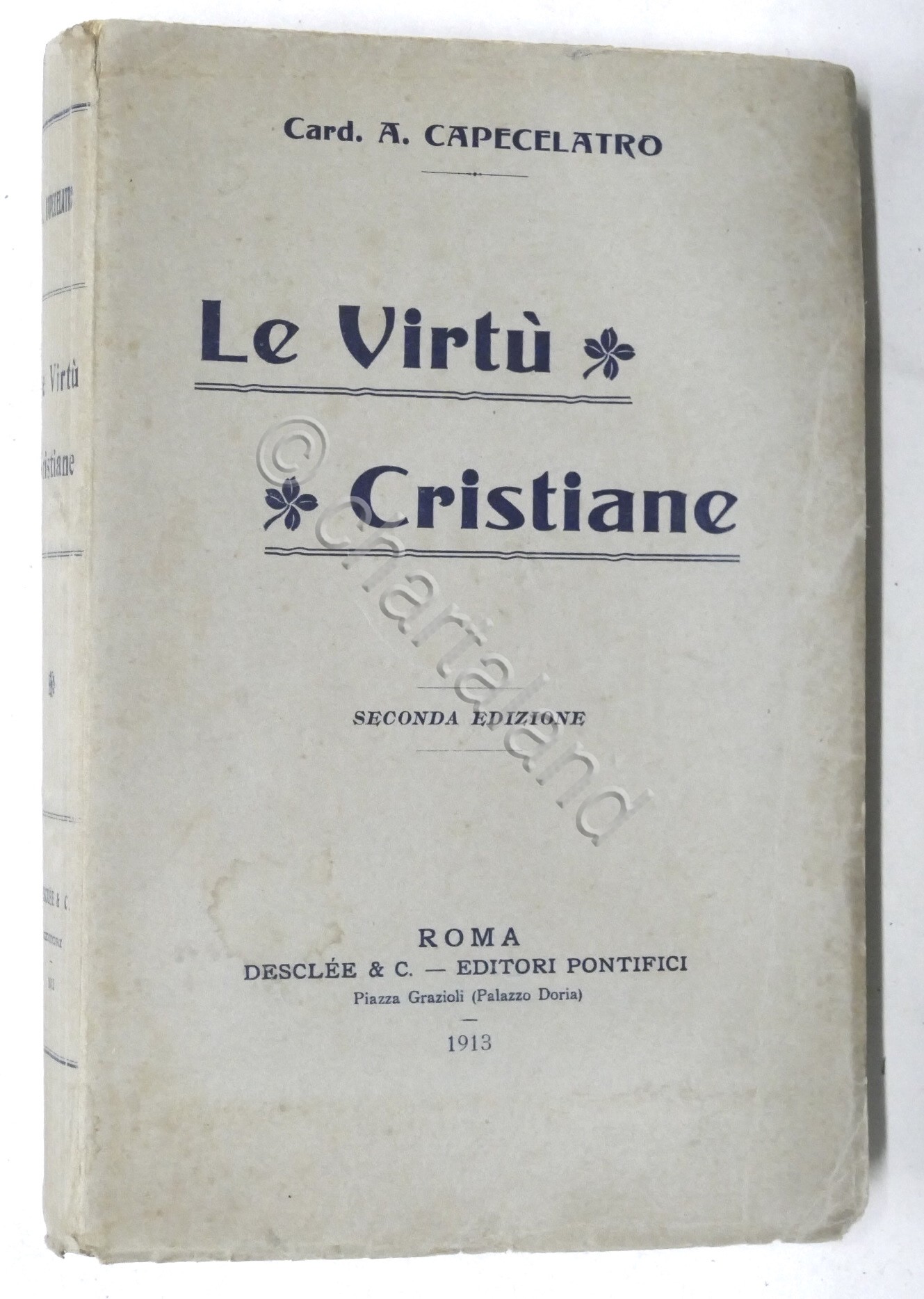 Card. A. Capecelatro - Le Virtù Cristiane - ed. 1913