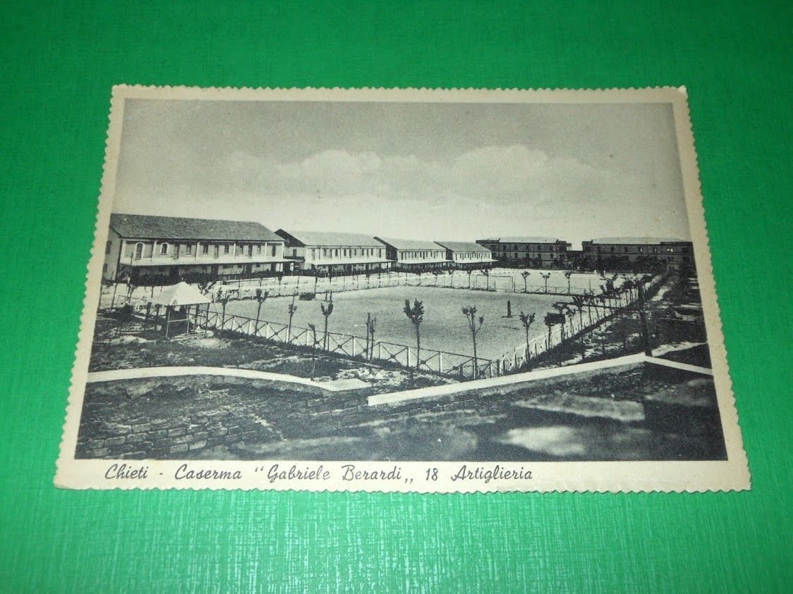 Cartolina Chieti - Caserma Gabriele Berardi 18 Artiglieria 1940 .