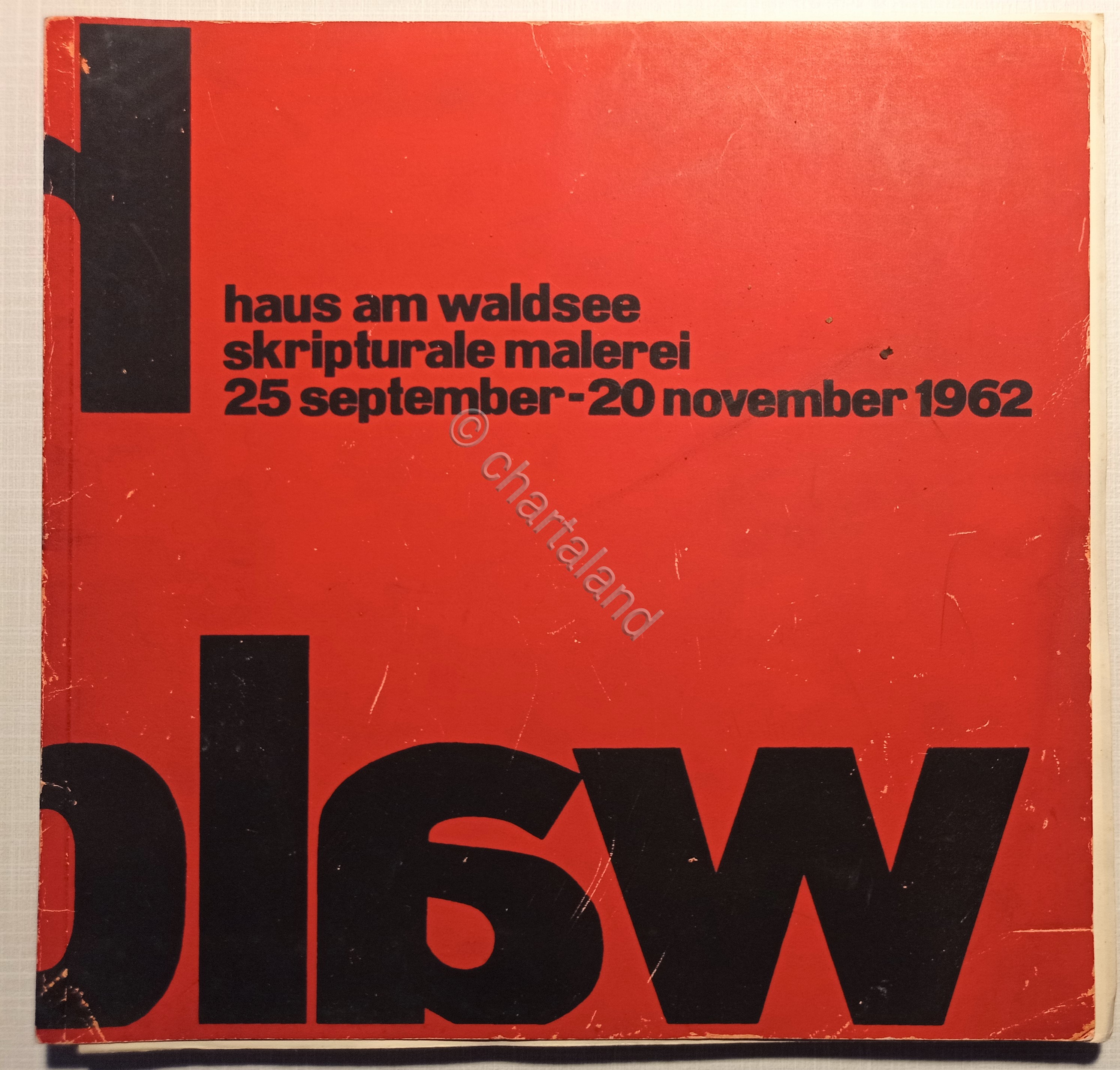 Catalogo Mostra Berliner Festwochen - Haus am Waldsee: Skripturale Malerei …