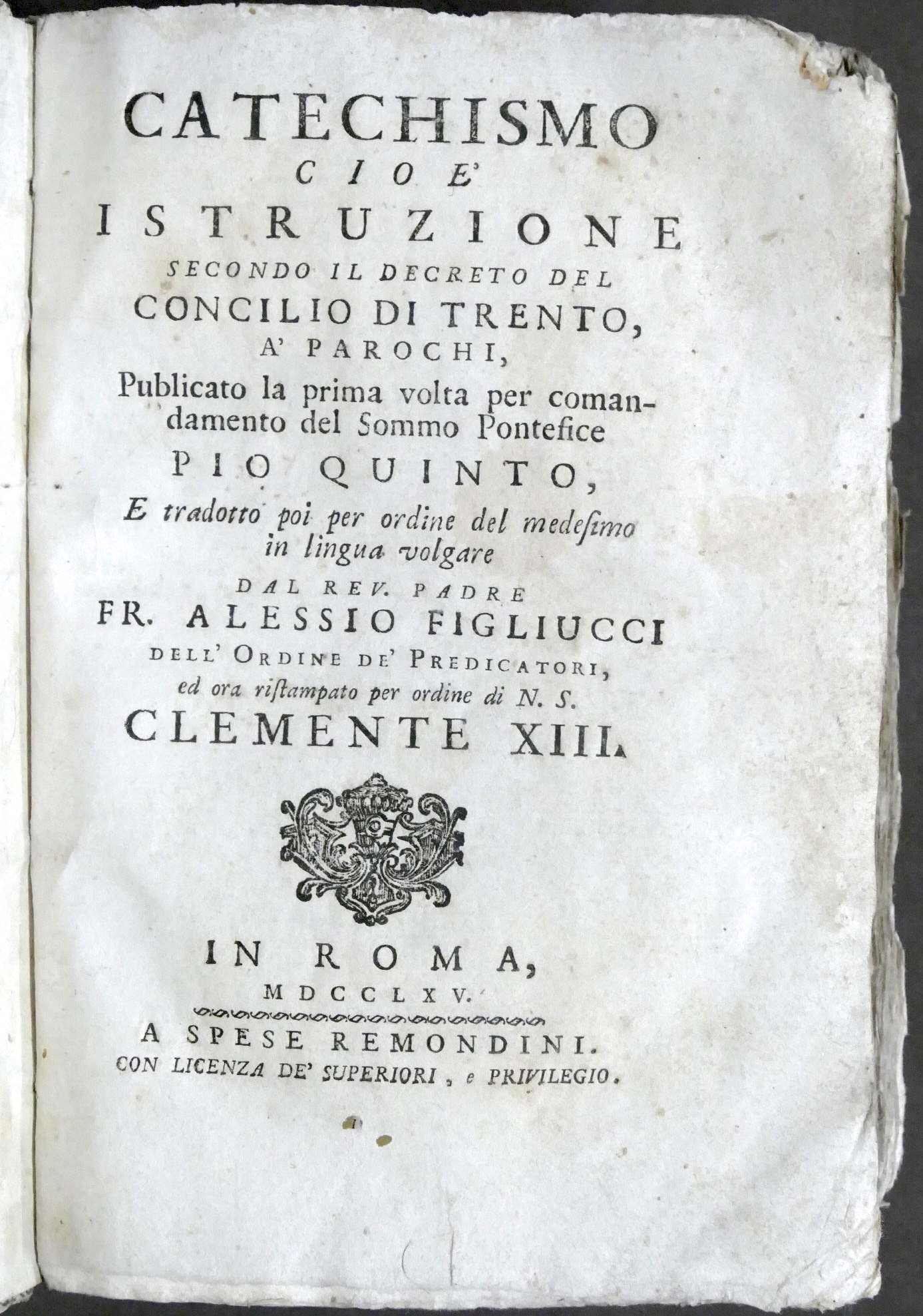 Catechismo cioè Istruzione secondo il Decreto del Concilio di Trento …
