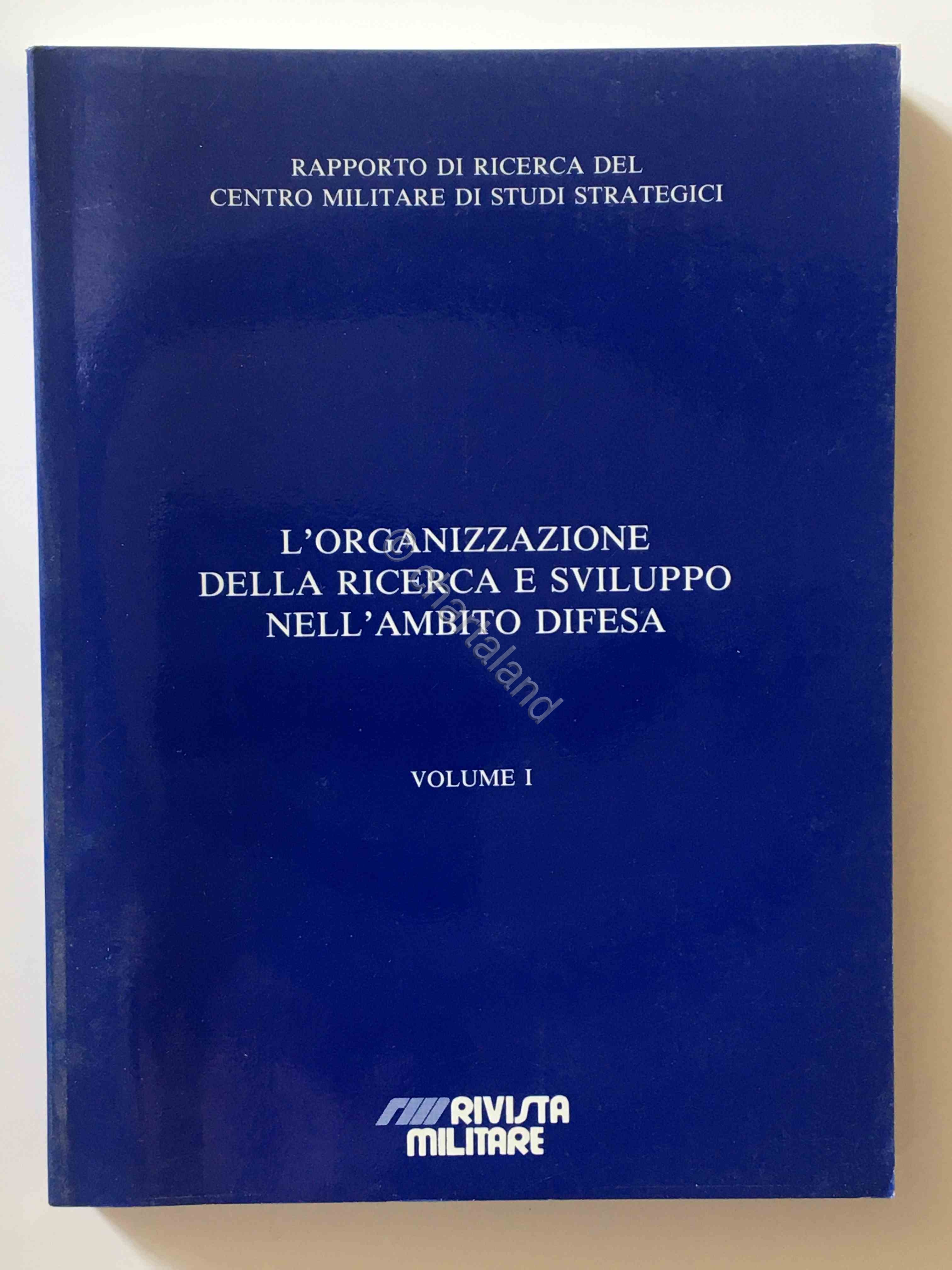 CEMISS - L'organizzazione ricerca sviluppo ambito difesa - Vol. I …