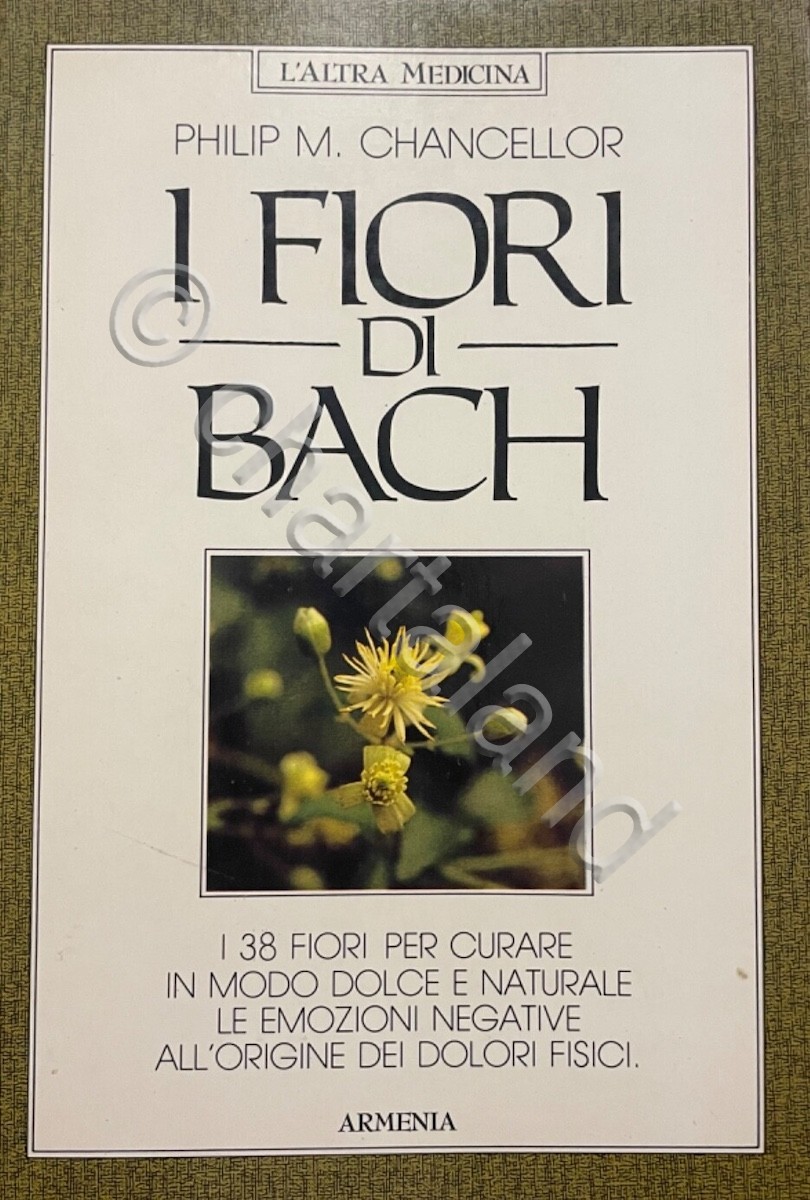 Chancellor - I fiori di Bach - I 38 fiori …