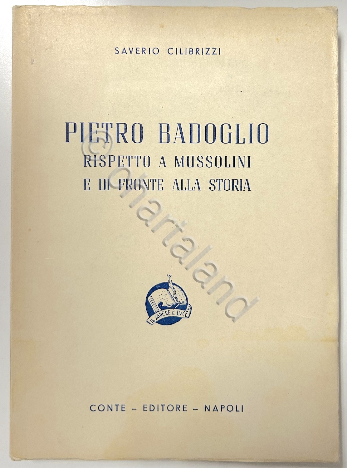 Clibrizzi - Pietro Badoglio rispetto Mussolini e di fronte alla …