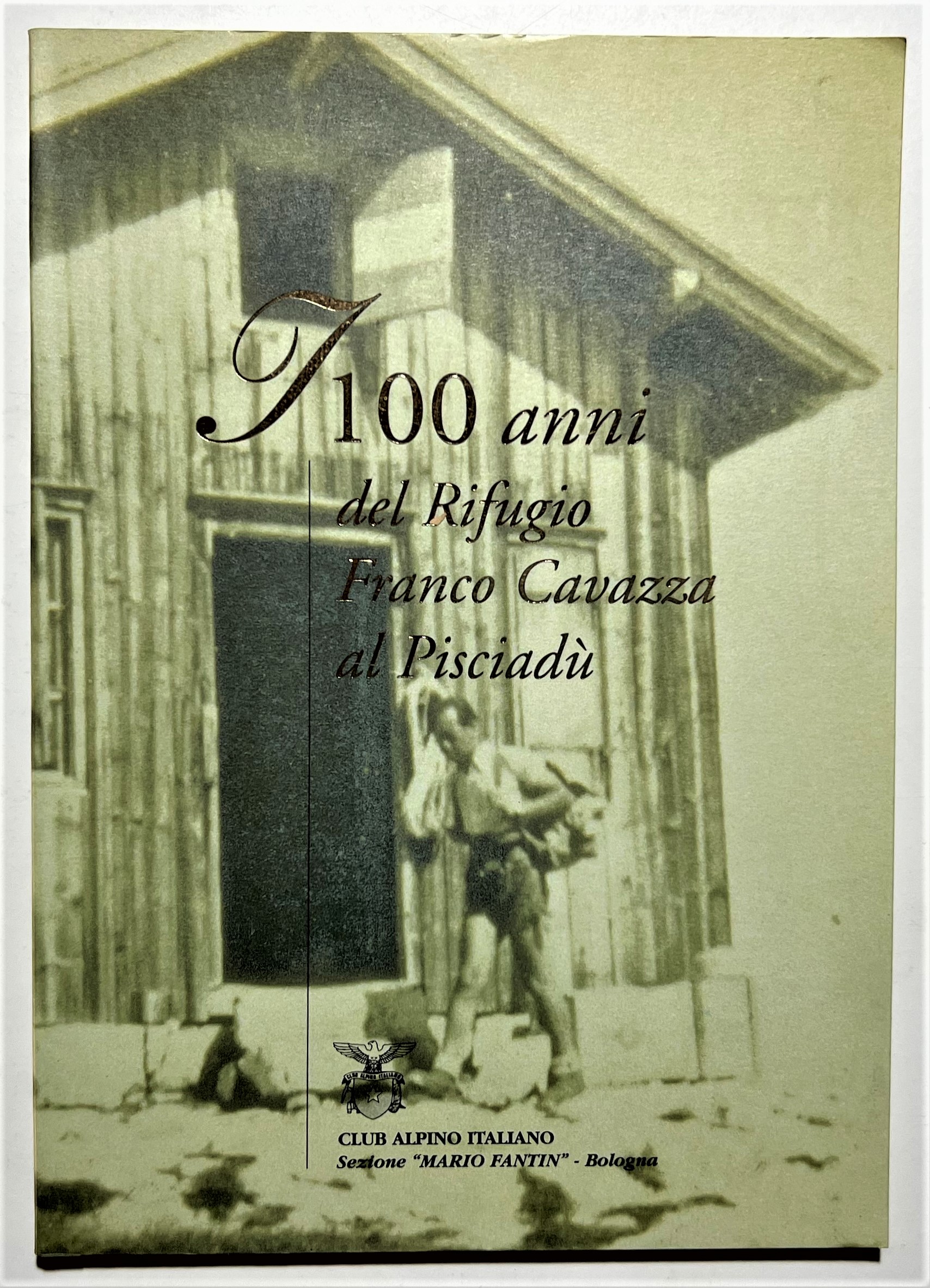 Club Alpino Italiano - I 100 Anni del Rifugio Franco …