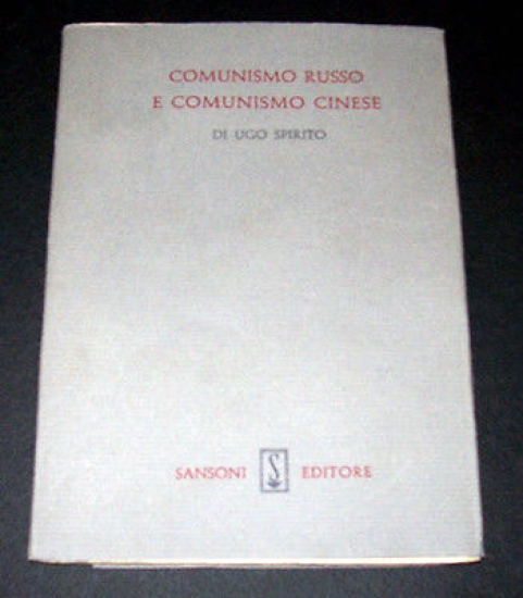 Comunismo Russo e Comunismo Cinese di Ugo Spirito
