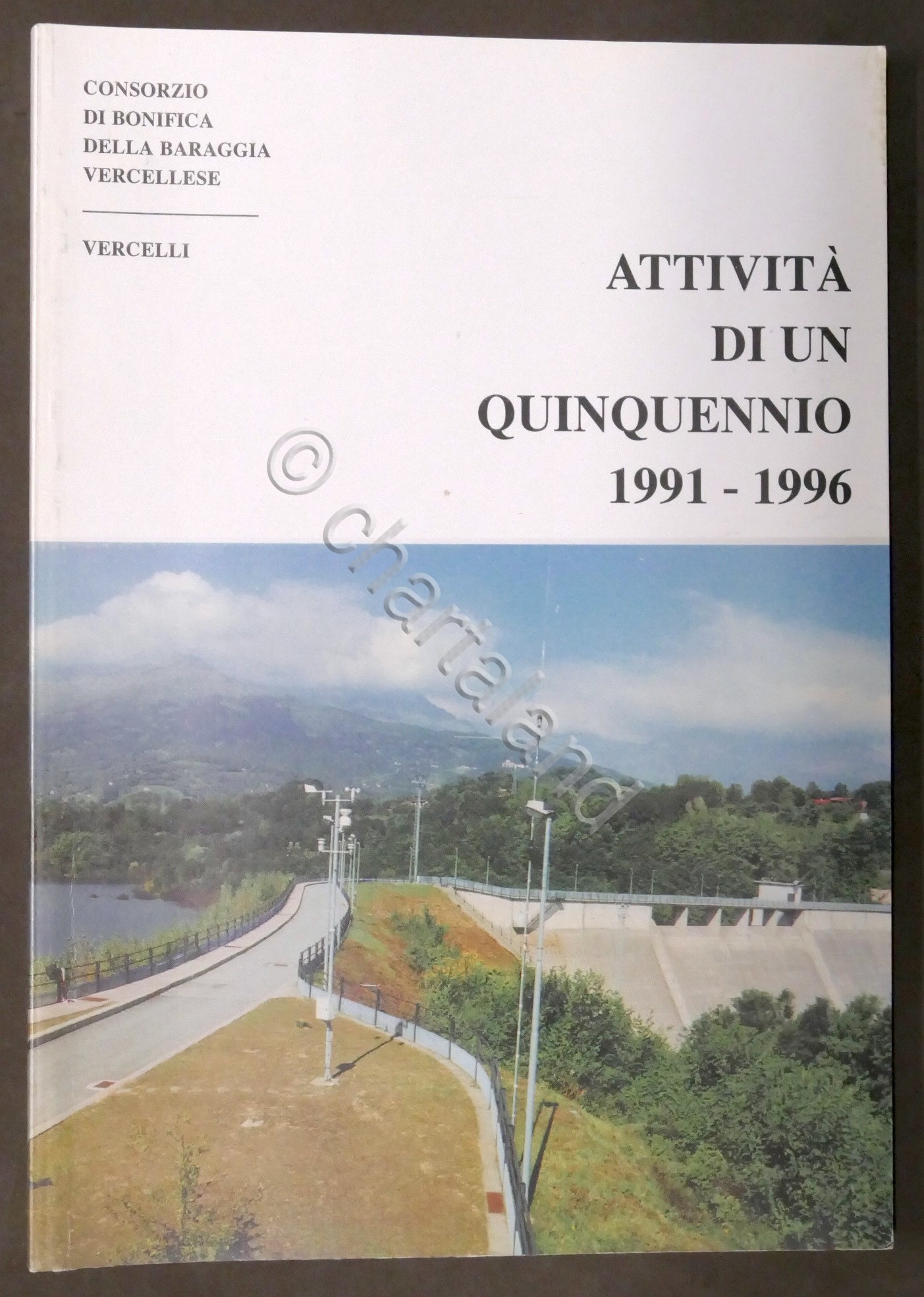 Consorzio Bonifica Baraggia Vercellese - Attività di un quinquennio 1991-1996