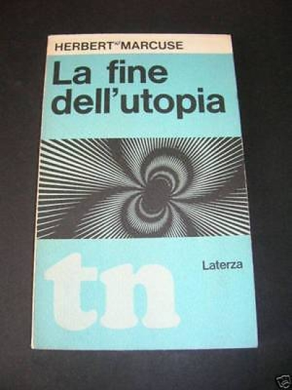 Contestazione - Marcuse Fine dell' utopia - 1^ ed. 1968