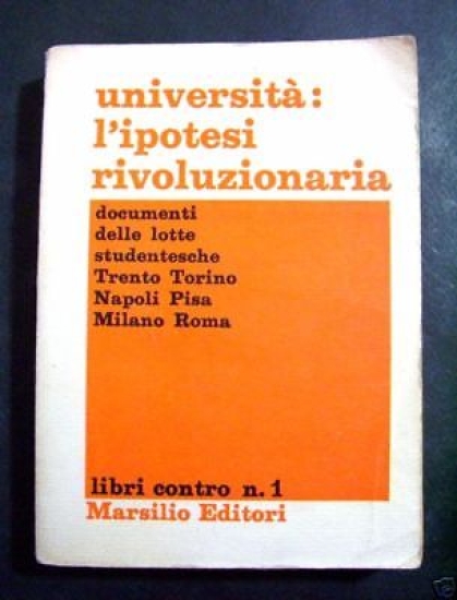 Contestazione * Università Ipotesi rivoluzionaria 1968