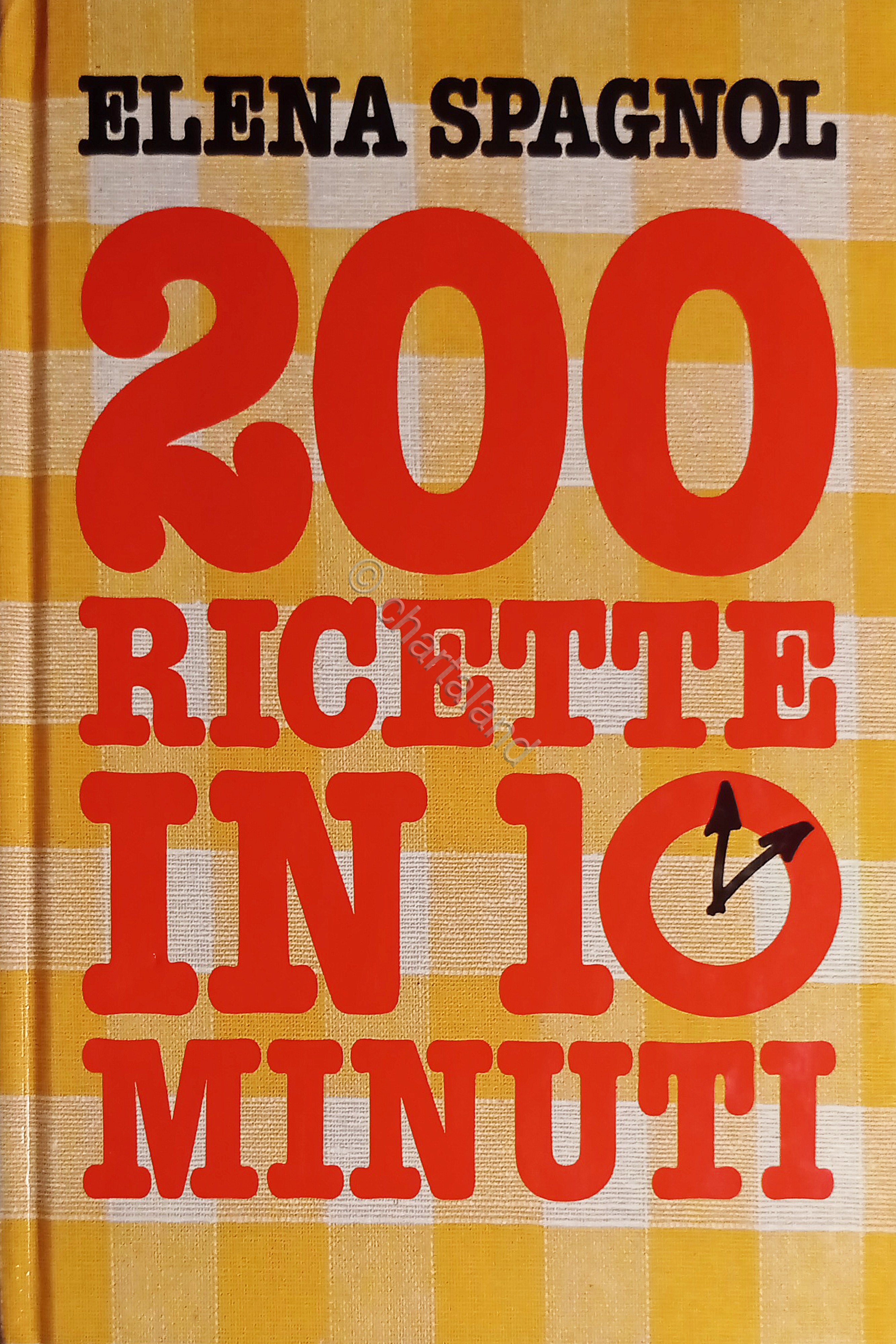 Cucina Ricettario - E. Spagnol - 200 ricette in 10 …
