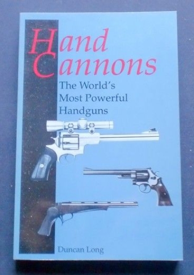 D. Long - Hand Cannons - The World's Most Powerful …