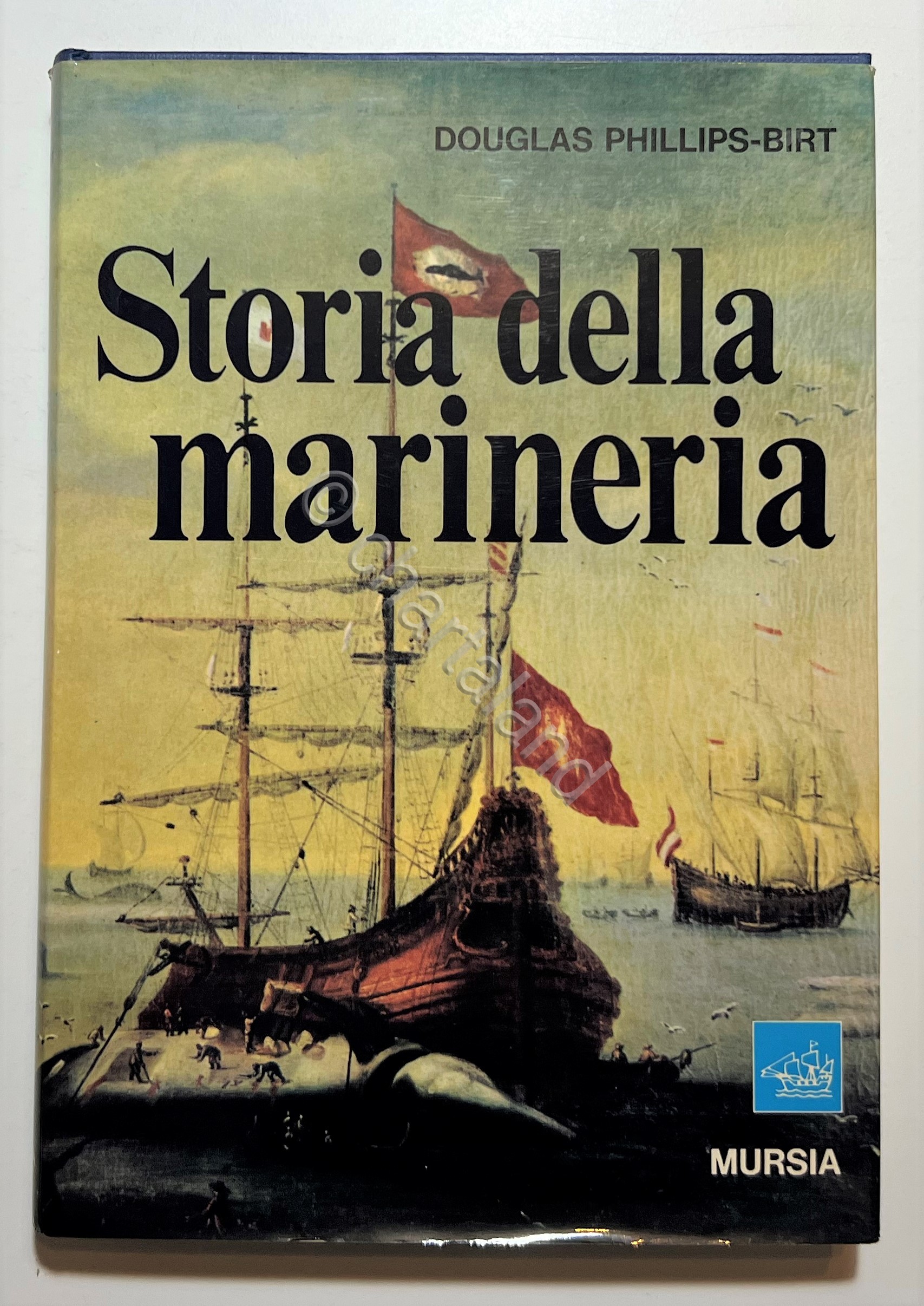 D. Phillips-Birt - Storia della marineria - ed. 1972 Mursia