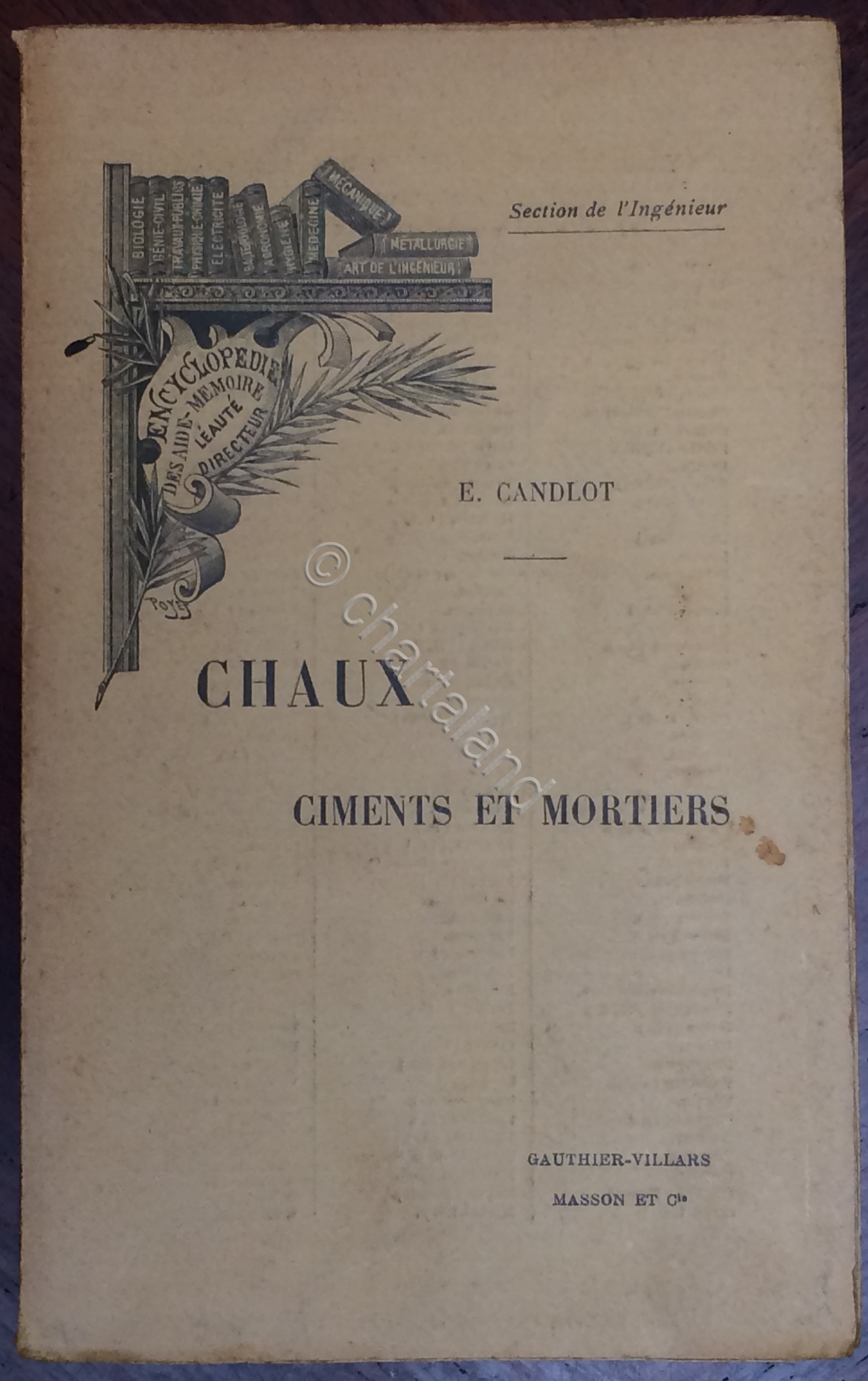 E. Candlot - Chaux - Ciments et Mortiers - 1890 …