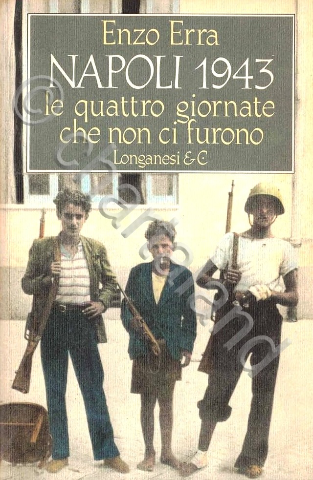 E. Erra - Napoli 1943 Le quattro giornate che non …