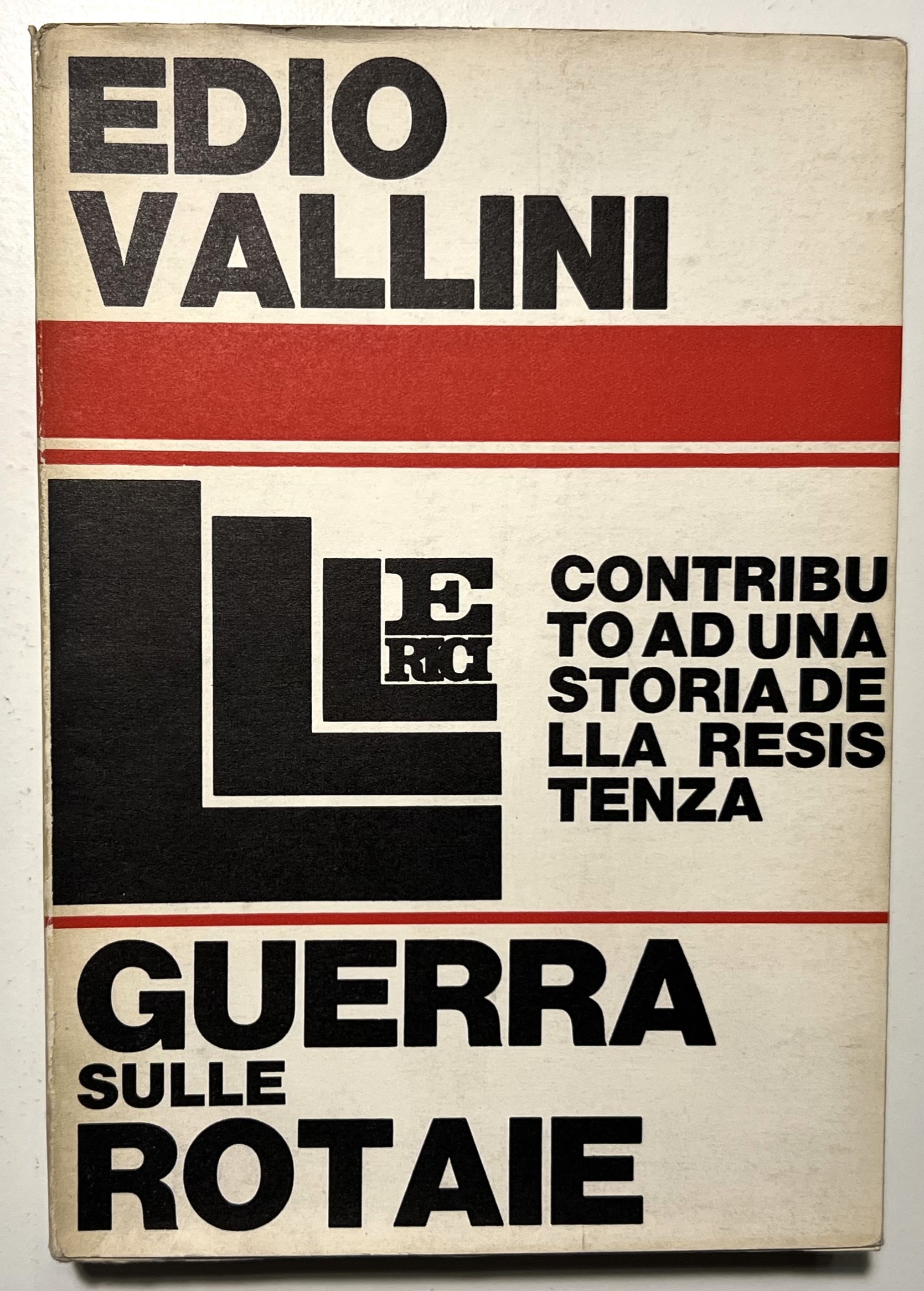 E. Vallini - Guerra sulle rotaie: Contributo ad una storia …