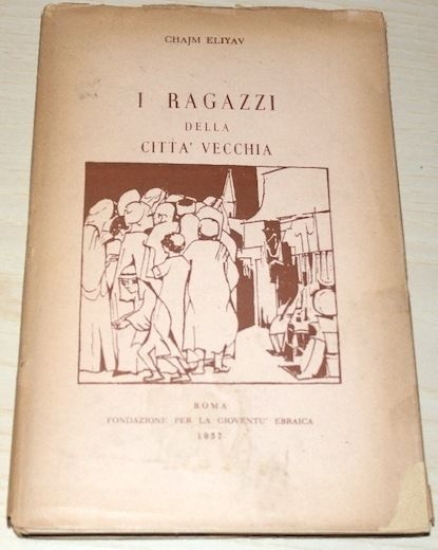 Ebraismo - Chiajm Eliyav - I Ragazzi della Città Vecchia …