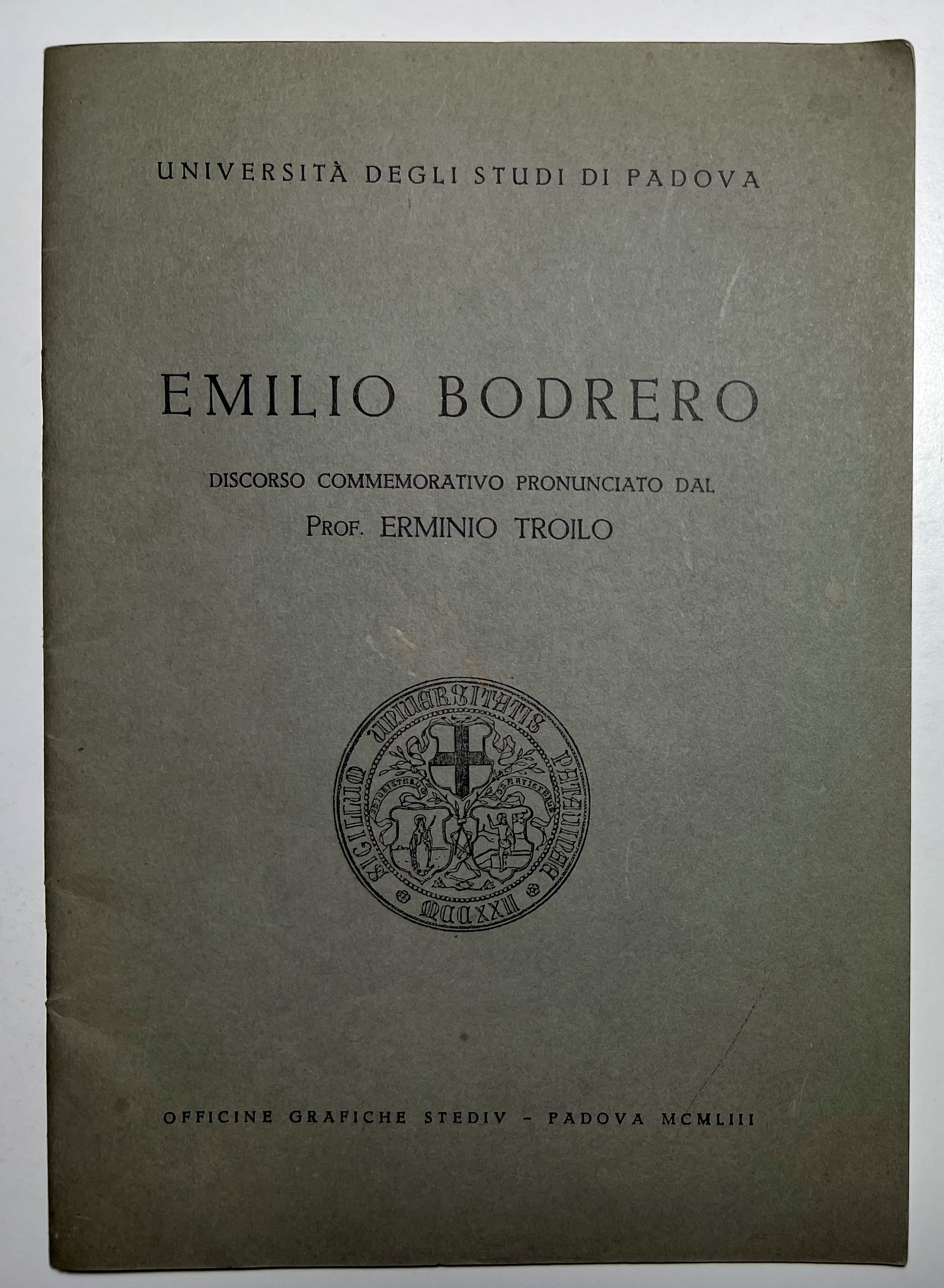 Emilio Bodrero: Discorso commemorativo pronunciato da Erminio Troilo - ed. …