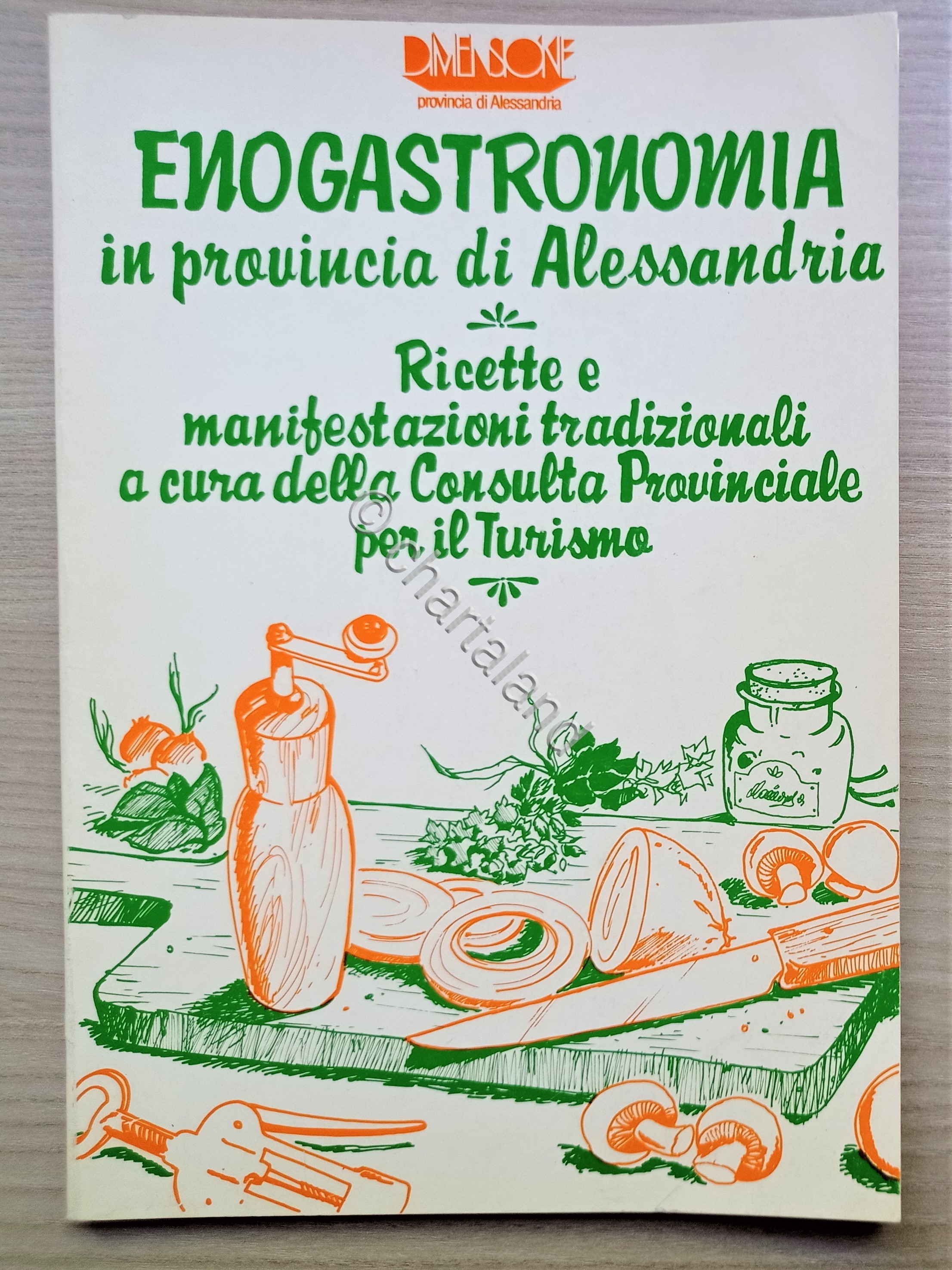 Enogastronomia in provincia di Alessandria: ricette e manifestazioni - 1980 …