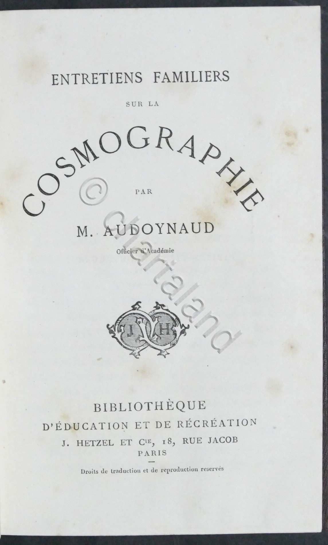 Entretiens Familiers sur la Cosmographie par M. Audoynaud - 1876 …