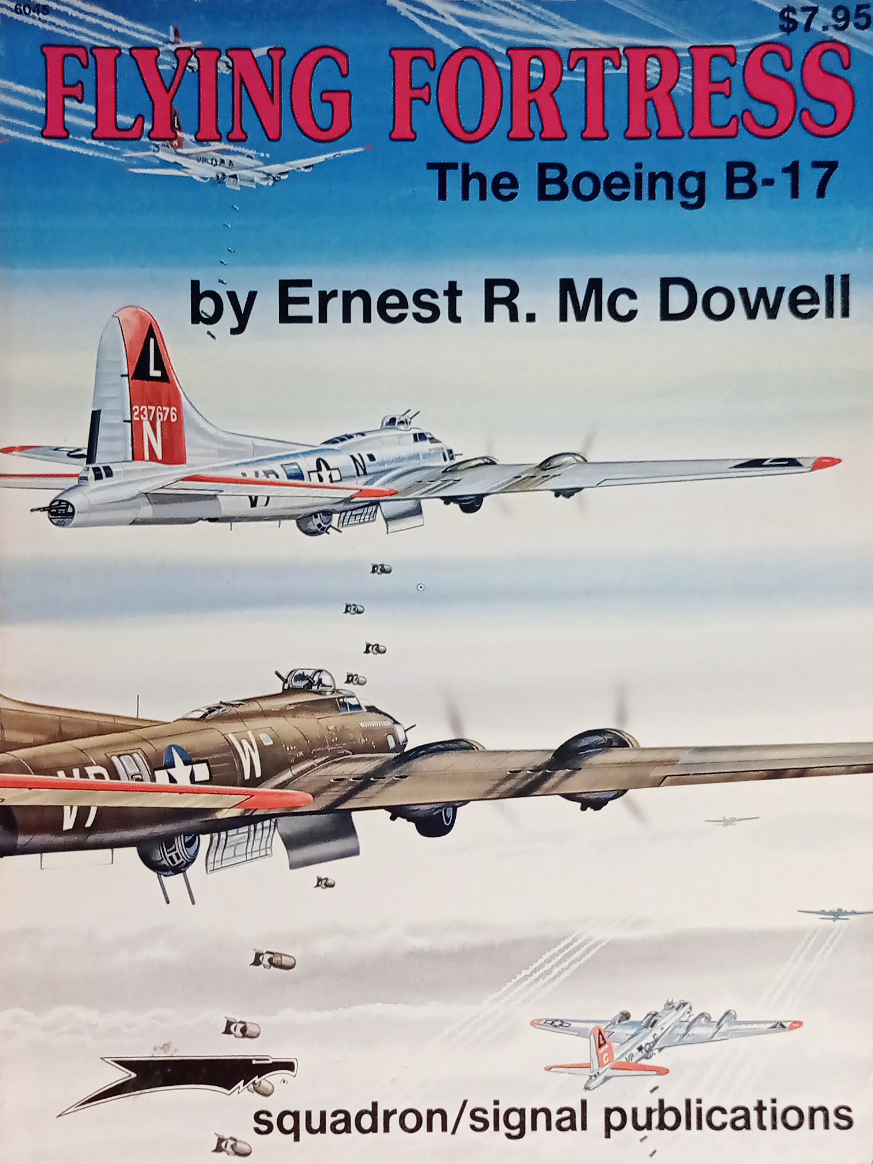 Ernest R. McDowell - Flying Fortress: The Boeing B-17 - …