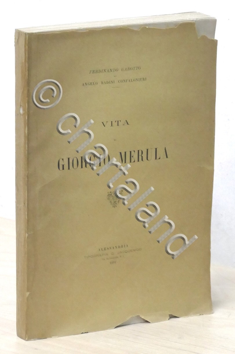 F. Gabotto, A. Badini Confalonieri - Vita di Giorgio Merula …