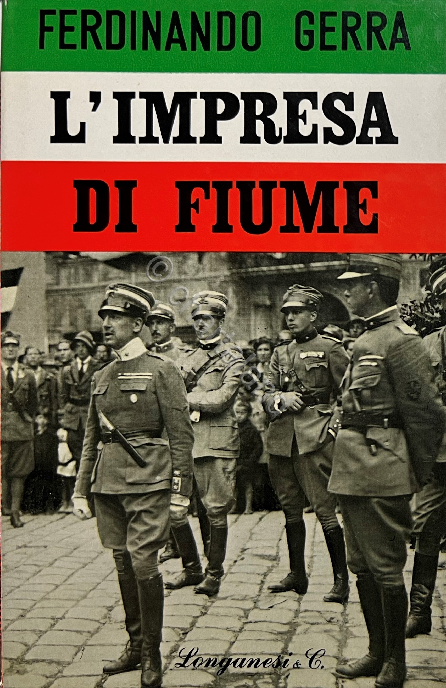 F. Gerra - L'Impresa di Fiume - ed. 1966 Longanesi