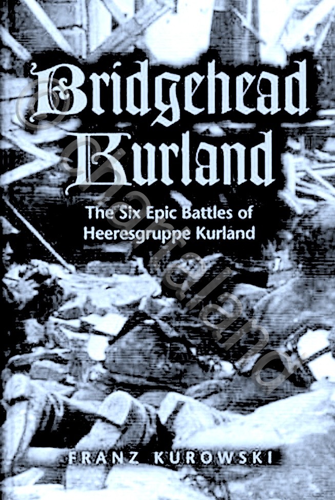 F. Kuroswi - Bridgehead Kurland - Heeresgruppe - ed. 2002