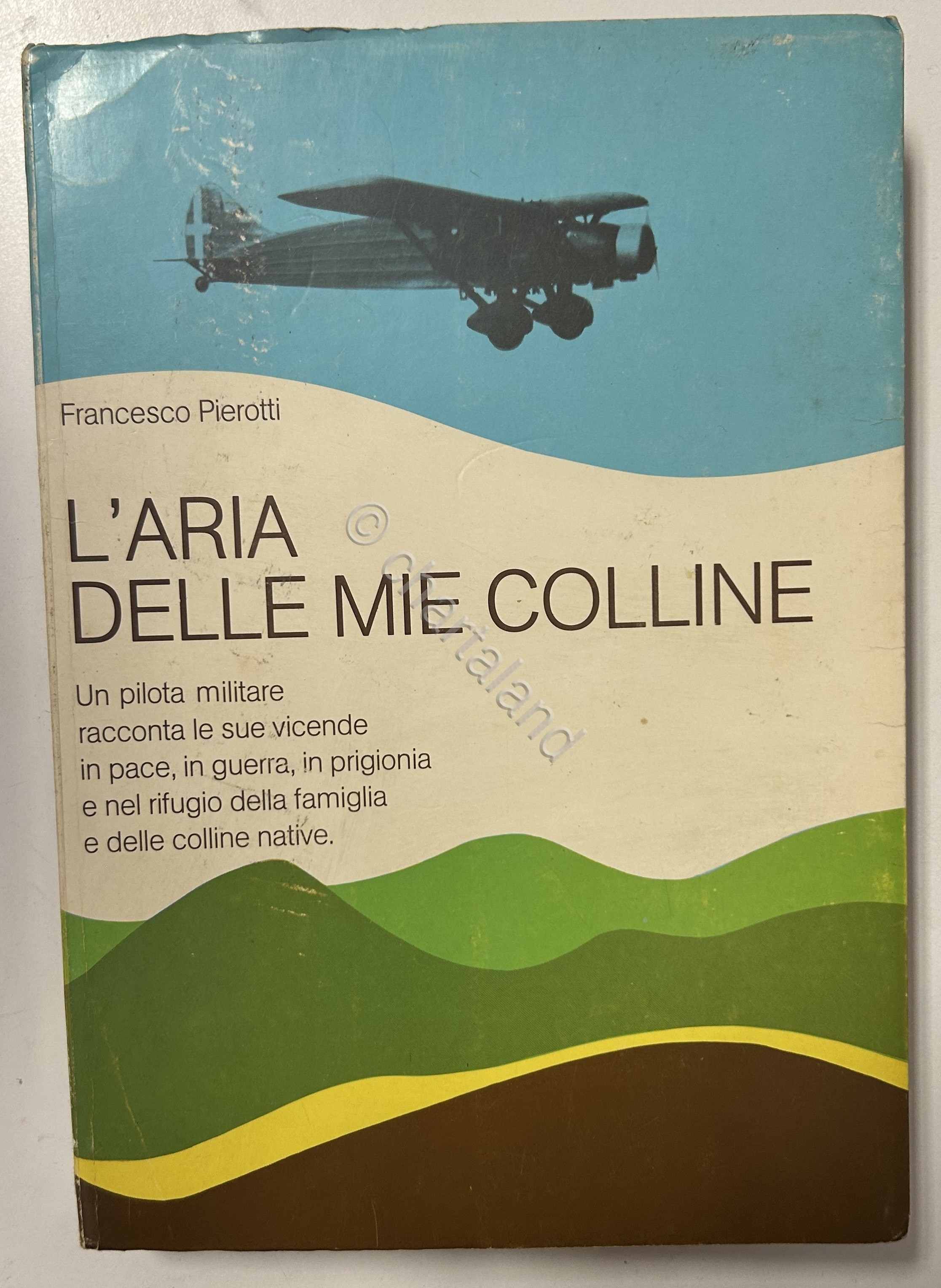 F. Pierotti - L'aria delle mie colline - 1^ ed. …