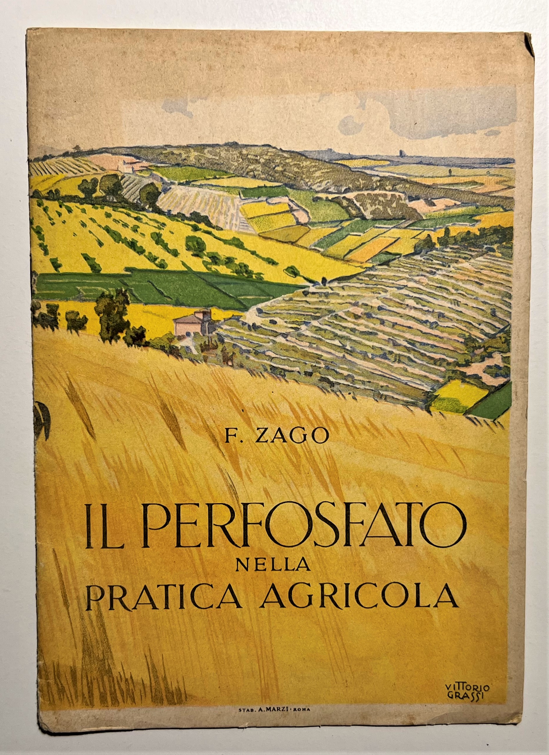 F. Zago - Il Perfosfato nella Pratica Agricola - Anni …