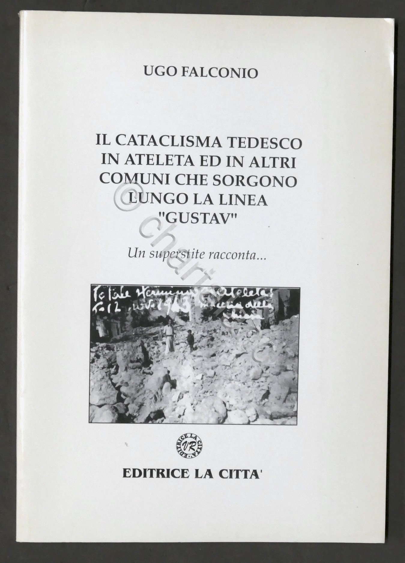 Falconio - Il cataclisma tedesco in Ateleta e altri comuni …