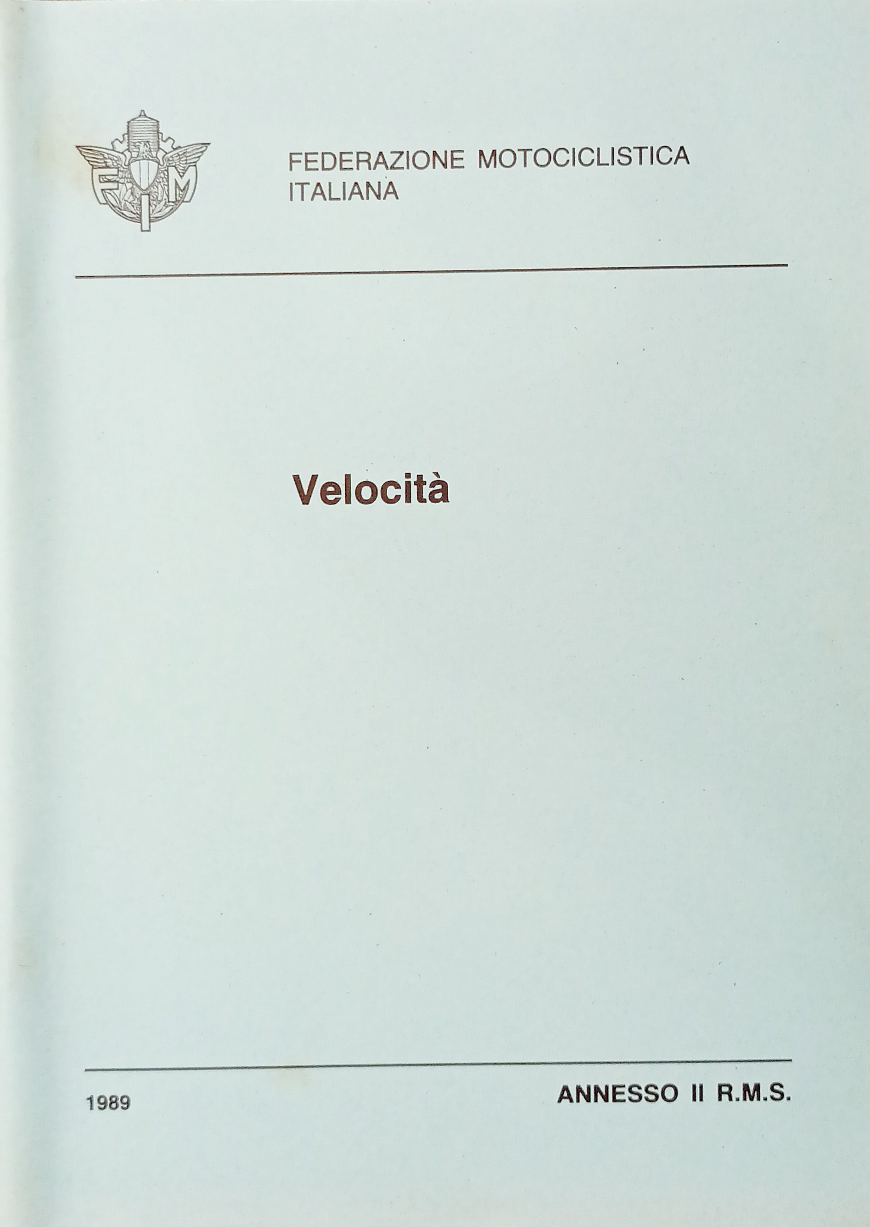 Federazione Motociclistica Italiana R. M. S. - Velocità - ed. …