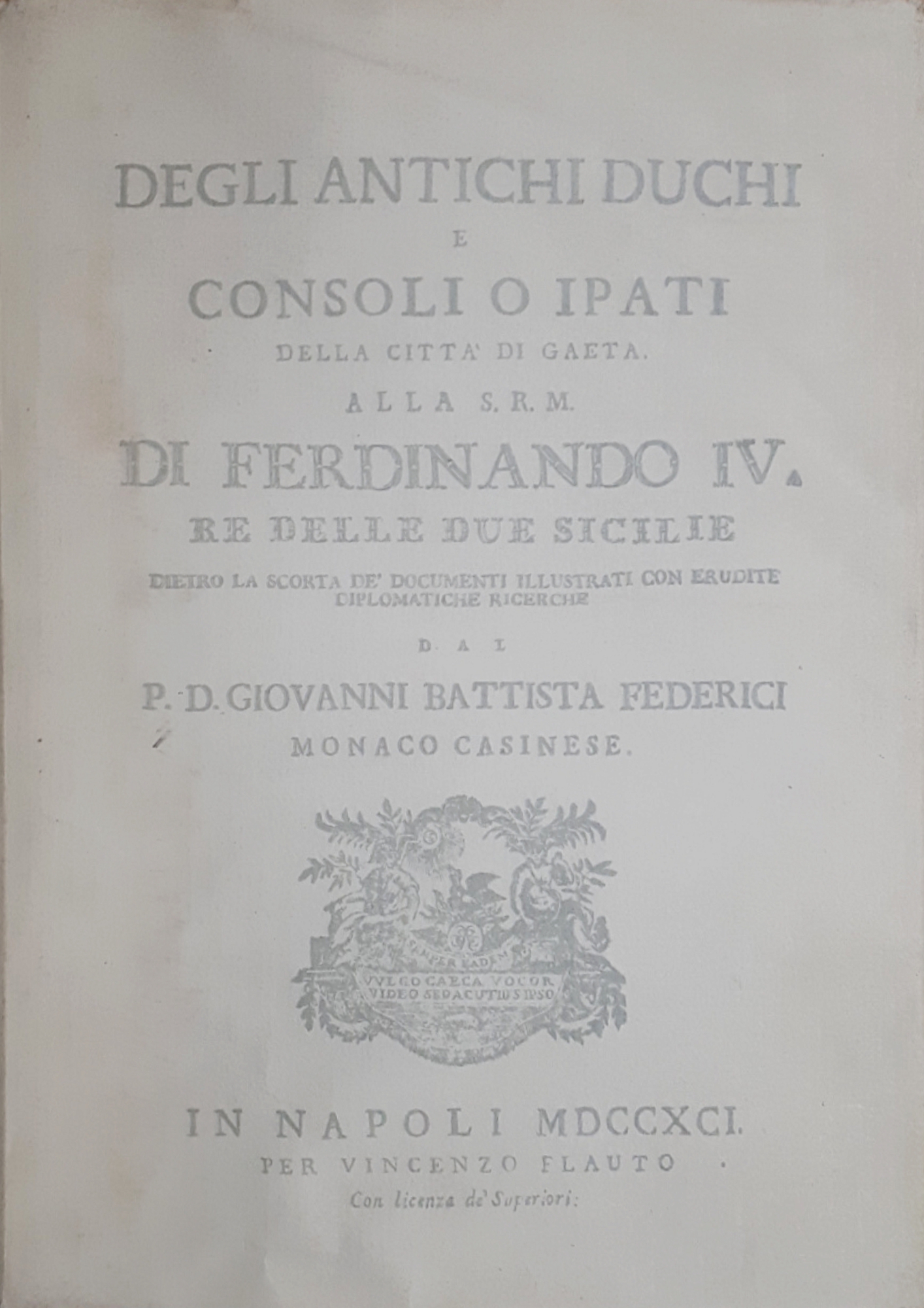 Federici - Degli antichi duchi e consoli città di Gaeta …