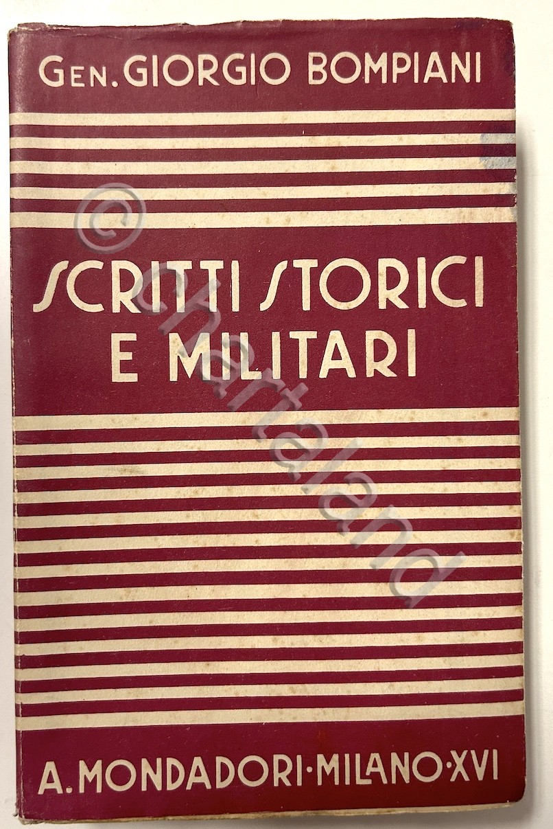 G. Bompiani - Scritti storici e militari - 1^ ed. …