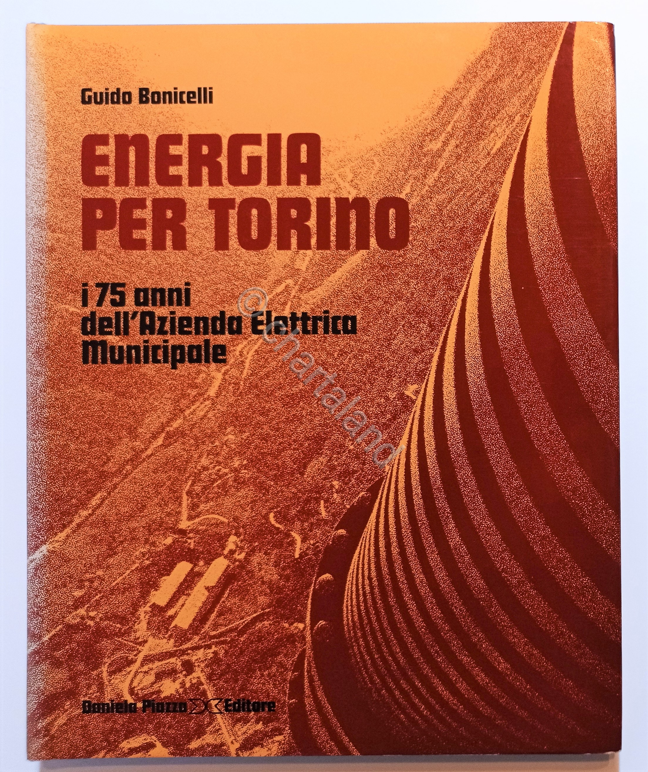 G. Bonicelli - Energia per Torino 75 anni dell'Azienda Elettrica …