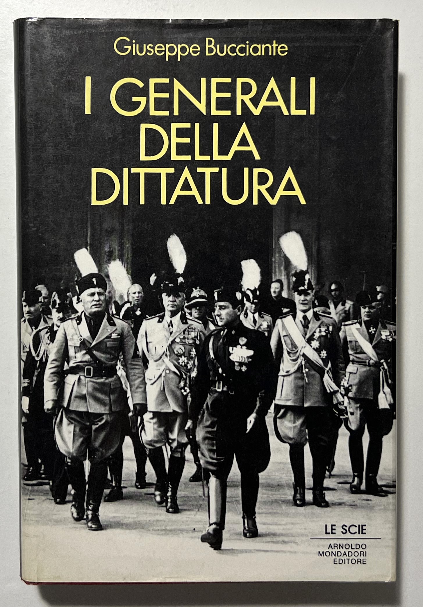 G. Bucciante - I Generali della Dittatura - ed. 1987 …