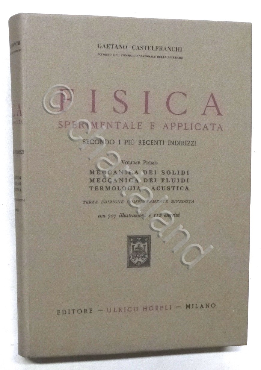 G. Castelfranchi - Fisica sperimentale e applicata - Volume primo …