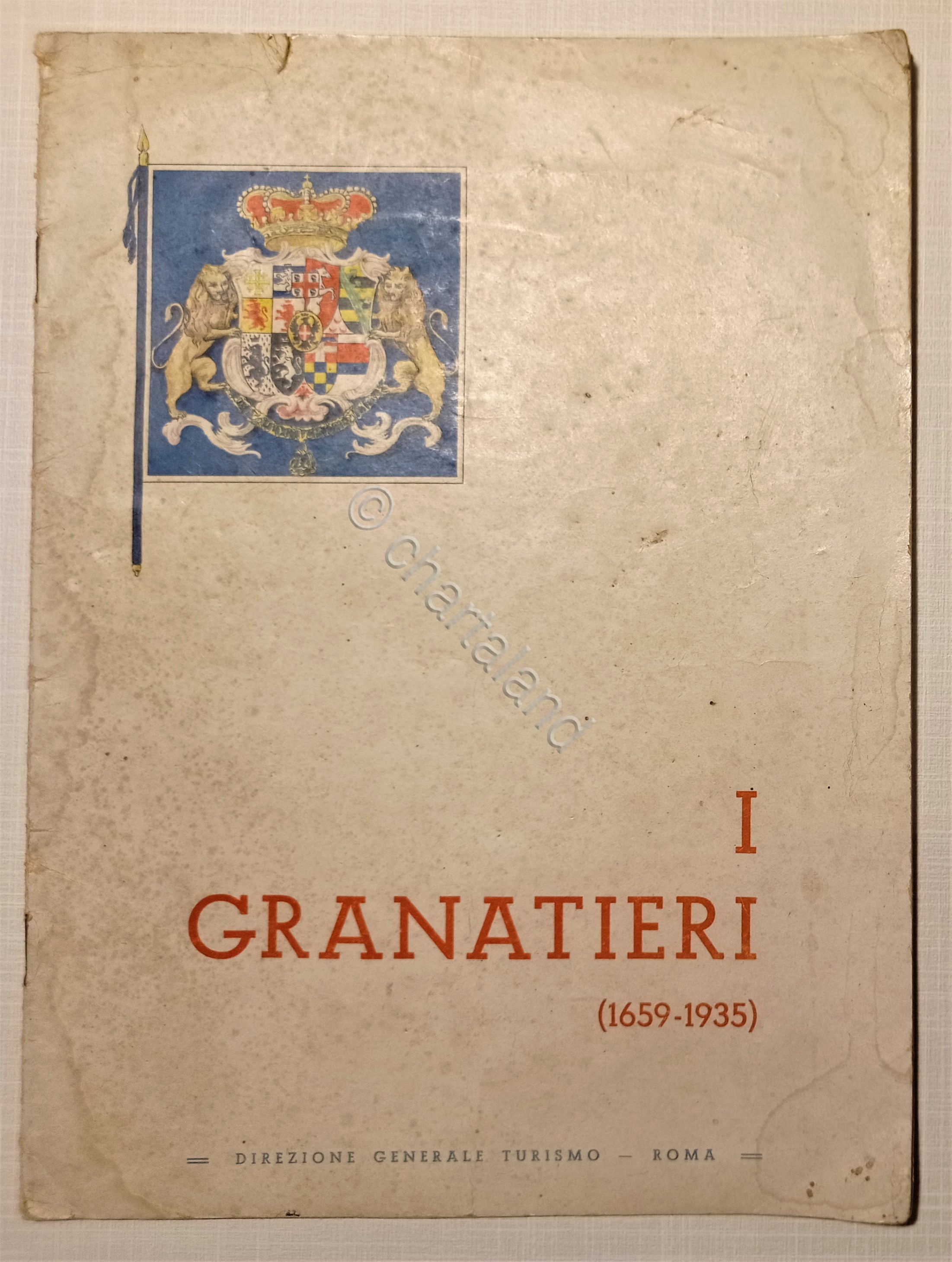 G. Ciotti - I Granatieri ( 1659 - 1935 ) …