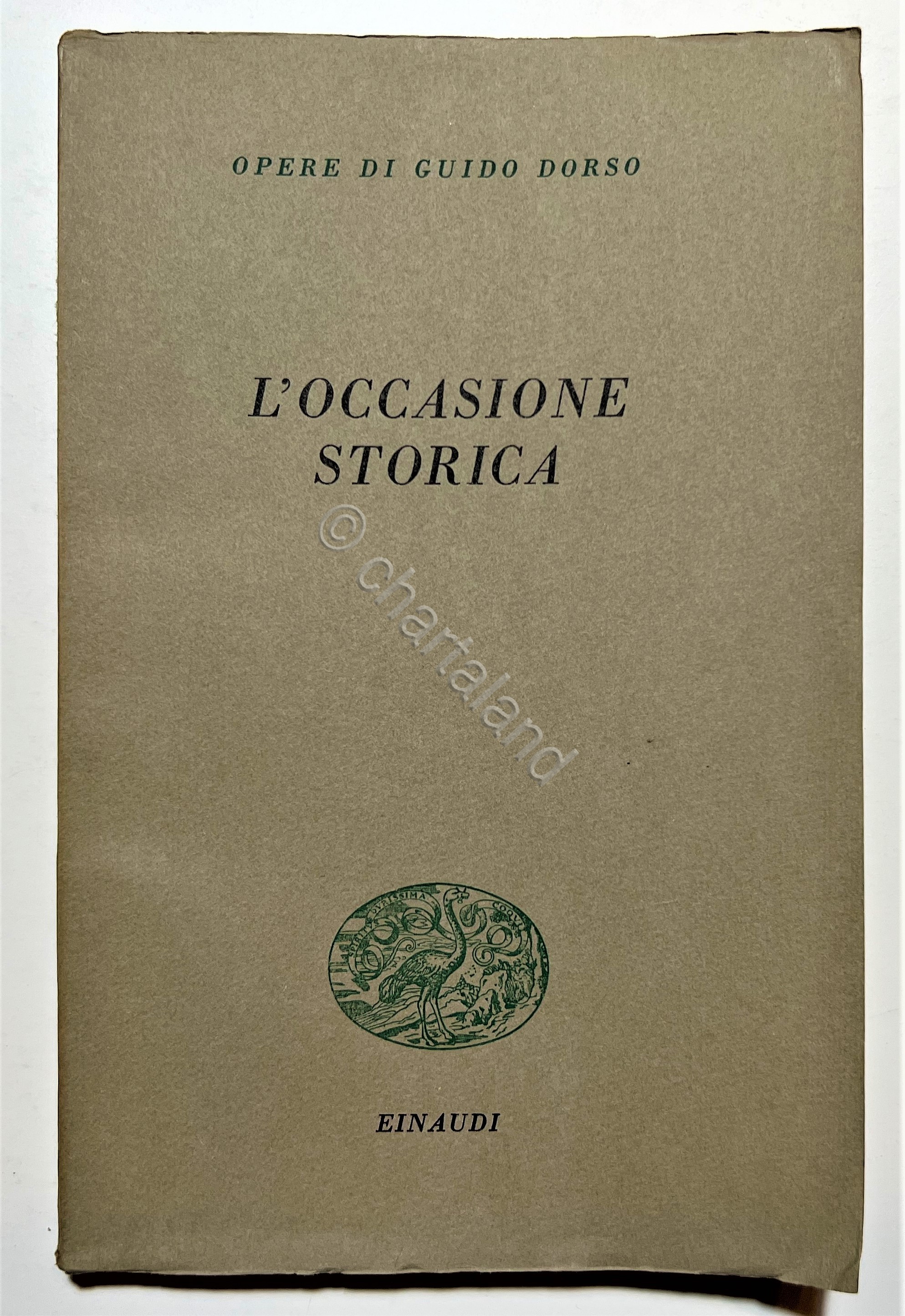 G. Dorso - L'occasione storica - 1^ ed. 1949