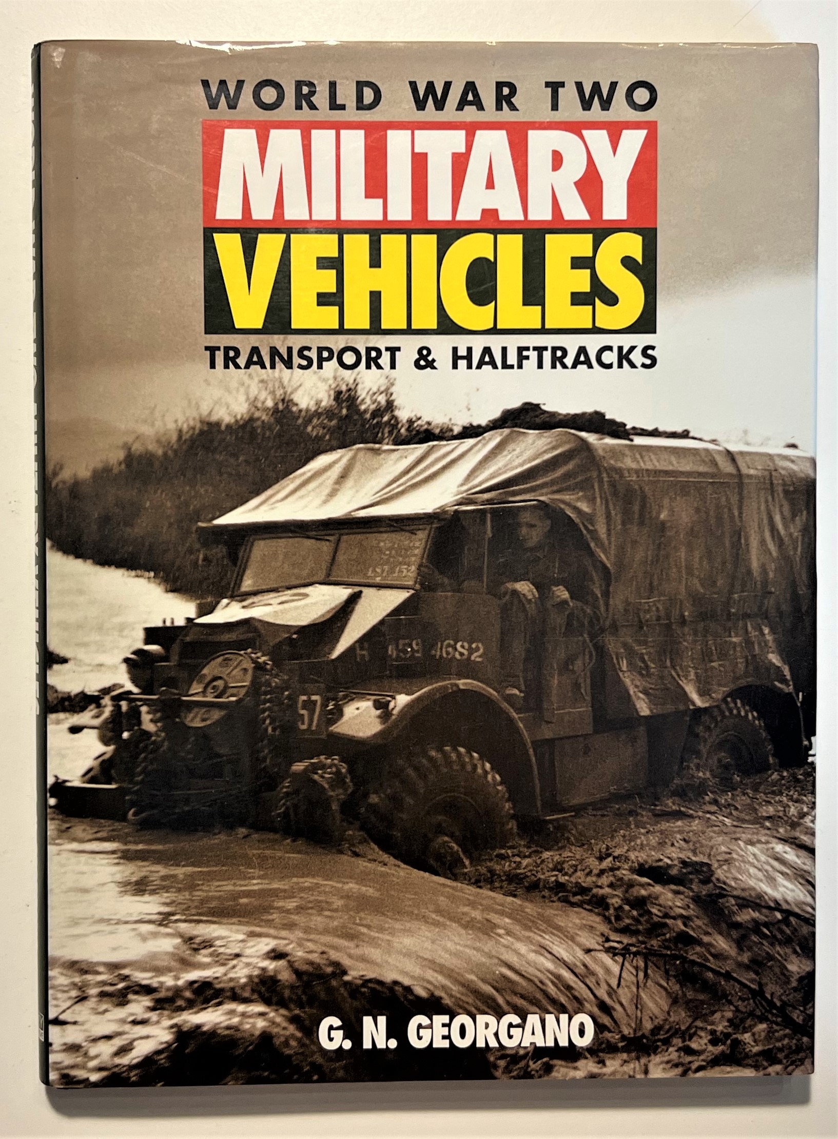 G. N. Georgano - World War Two Military Vehicles: Transport …