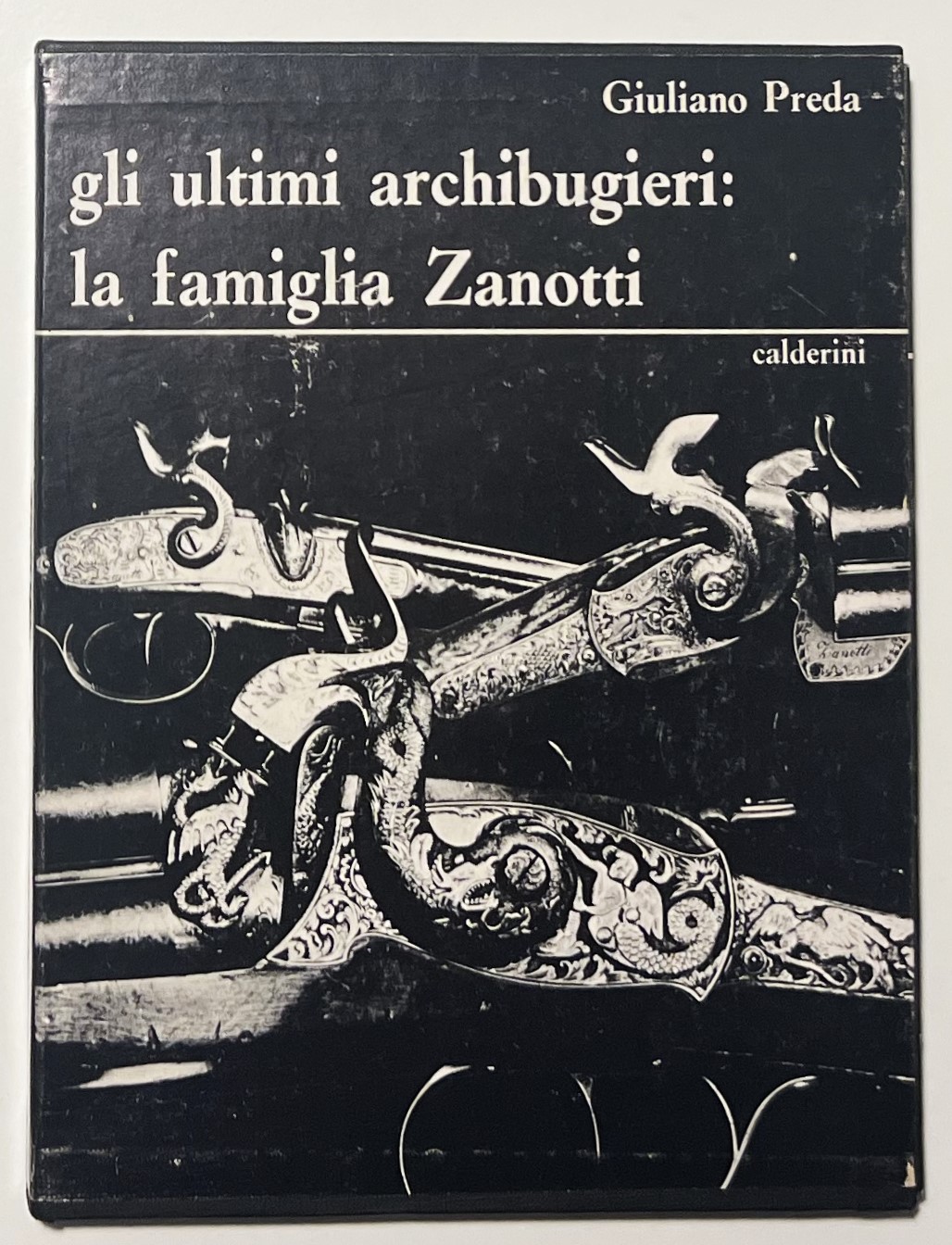 G. Preda - Gli ultimi archibugieri: La famiglia Zanotti - …