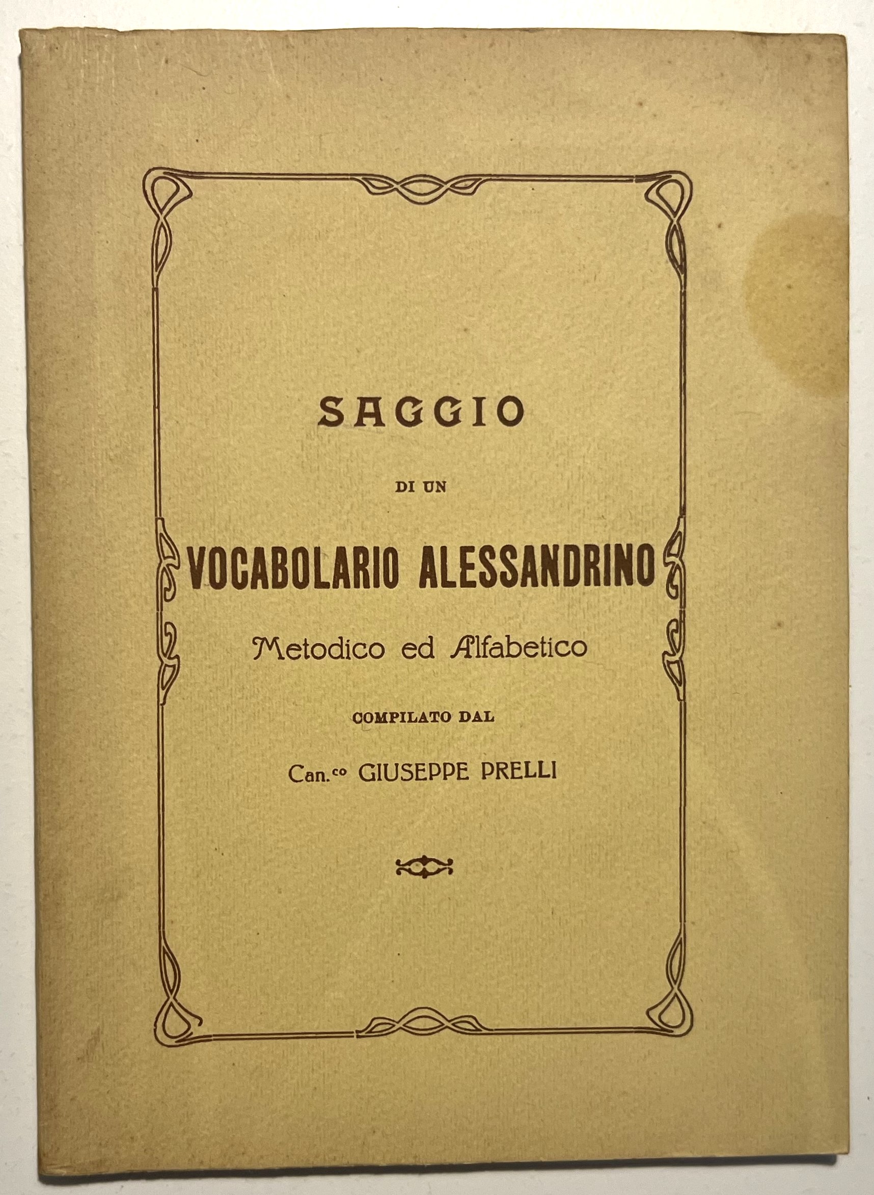 G. Prelli - Saggio di un Vocabolario Alessandrino: Metodico ed …