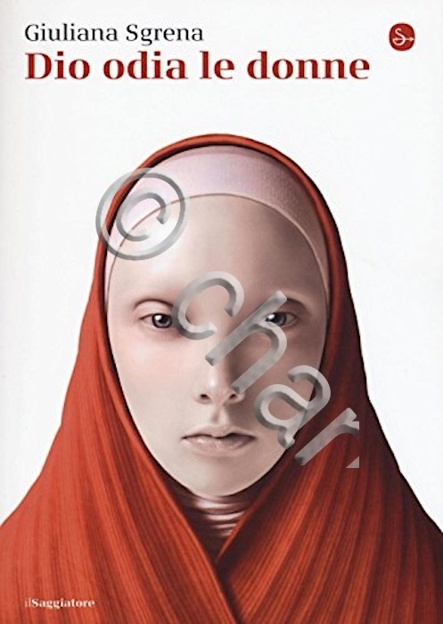 G. Sgrena - Dio odia le donne - 1^ ed. …