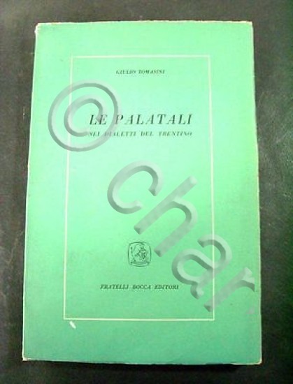 G. Tomasini - Le Palatali nel Dialetto del Trentino - …